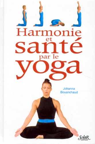 Johanna Bouanchaud - Harmonie et santé par le yoga.