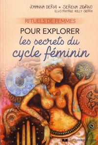 Johanna Dermi et Serena Zigrino - Rituels de femmes pour explorer les secrets du cycle féminin.