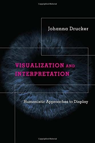Johanna Drucker - Johanna Drucker Visualization And Interpretation.