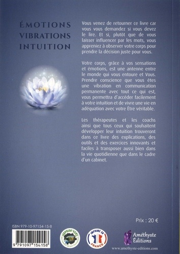 Emotions, vibrations, intuition. Mettez le monde vibratoire au service de votre intuition