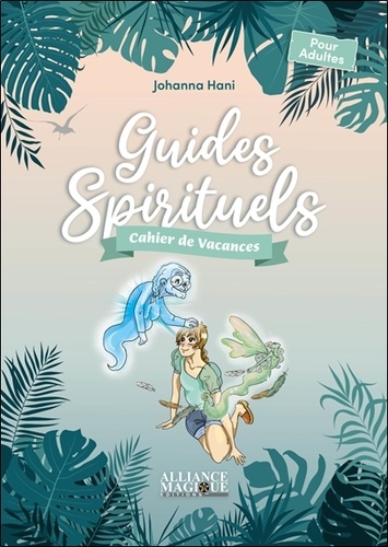 Guides Spirituels. Cahier de vacances pour adultes  Edition 2023