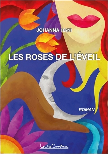 Johanna Hani - Les Roses de l'éveil.