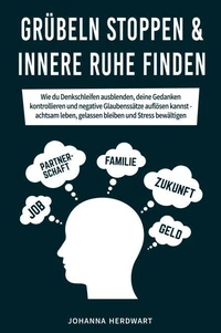 Grübeln stoppen &amp; innere Ruhe finden