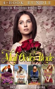 Mail Order Bride : Clean &amp; Wholesome Romance Collection