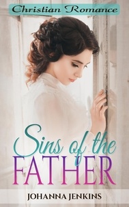 Johanna Jenkins - Sins of the Father - Christian Romance.