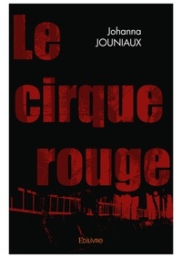 Johanna Jouniaux - Le cirque rouge.