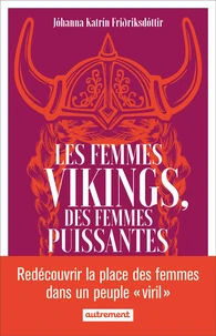 Les femmes vikings, des femmes puissantes