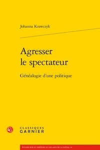 Téléchargez le livre sur joomla Agresser le spectateur  - Généalogie d'une politique (Litterature Francaise)