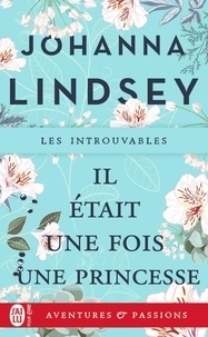 Johanna Lindsey - Il était une fois une princesse.