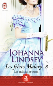 Johanna Lindsey - Les frères Malory Tome 8 : Les trésors du désir.