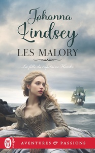 Johanna Lindsey - Les Malory Tome 12 : La fille du capitaine Hawke.