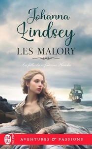 Johanna Lindsey - Les Malory Tome 12 : La fille du capitaine Hawke.