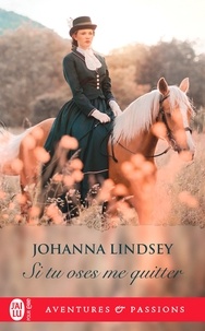 Johanna Lindsey - Si tu oses me quitter.