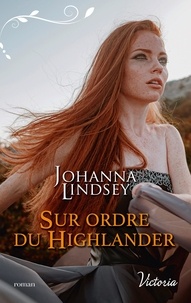 Johanna Lindsey - Sur ordre du Highlander.