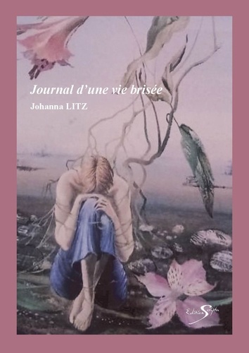 Johanna Litz - Journal d'une vie brisee.