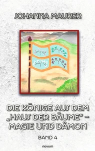 Die Könige aus dem "Haus der Bäume" – Magie und Dämon