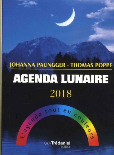 Agenda lunaire. L'agenda tout en couleurs  Edition 2018