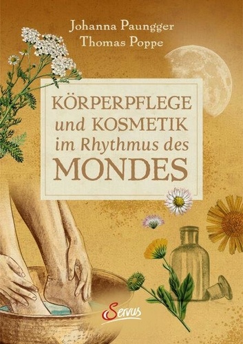 Körperpflege und Kosmetik im Rhythmus des Mondes - Johanna Paungger ...