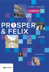 Latin Prosper et Felix 1 - Livre-cahier corrigé.pdf