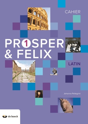 Latin Prosper & Felix 1. Cahier  Edition 2018