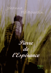 Johanna Plé-Bourdin - Pierre de l'Espérance.