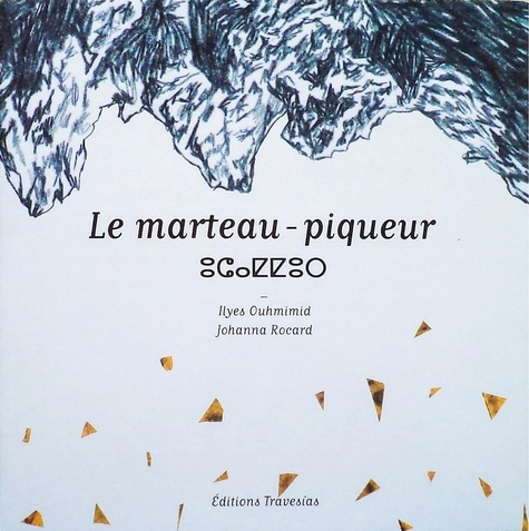 Johanna Rocard et Ilyes Ouhmimid - Le marteau-piqueur - Bilingue français-berbère.