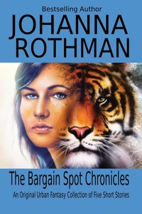 The Bargain Spot Chronicles: An Original Urban Fantasy Collection of Five Short Stories