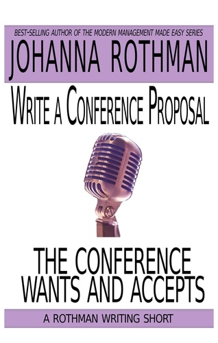  Johanna Rothman - Write a Conference Proposal the Conference Wants and Accepts.