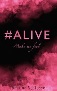 Johanna Schlosser - #ALIVE - Make me feel.