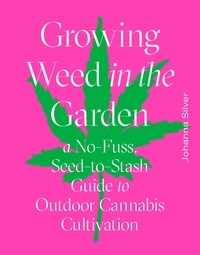 Johanna Silver et Rachel Weill - Growing Weed in the Garden.