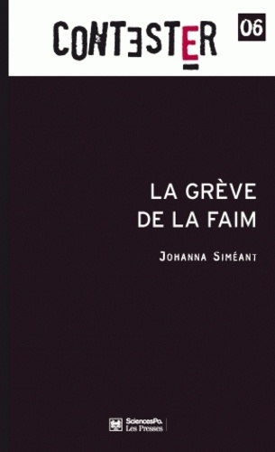 Johanna Siméant - La grève de la faim.