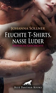 Feuchte T-Shirts, nasse Luder | Erotische Geschichte