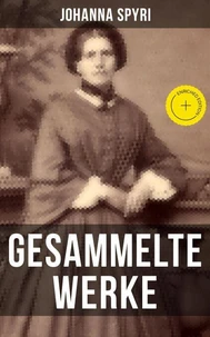 Gesammelte Werke von Johanna Spyri