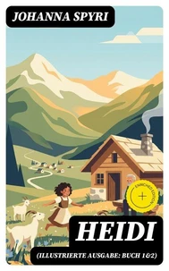 Heidi (Illustrierte Ausgabe: Buch 1&amp;2)
