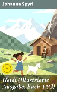 Heidi (Illustrierte Ausgabe: Buch 1&amp;2)
