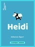 Johanna Spyri - Heidi - Une histoire pour les enfants et pour ceux qui les aiment.