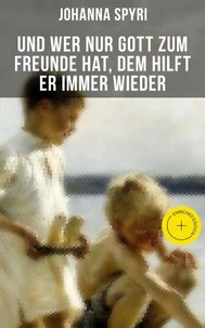 Und wer nur Gott zum Freunde hat, dem hilft er immer wieder