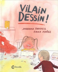 Johanna Thydell et Emma Adbage - Vilain dessin !.