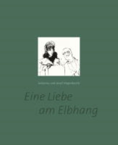 Johanna und Josef Hegenbarth - Eine Liebe am Elbhang.