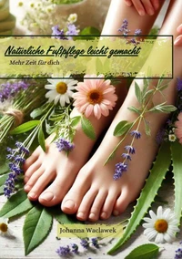Natürliche Fußpflege leicht gemacht