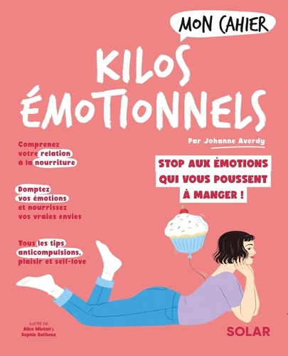 Mon cahier Kilos émotionnels. Libérez-vous des émotions qui poussent à manger !