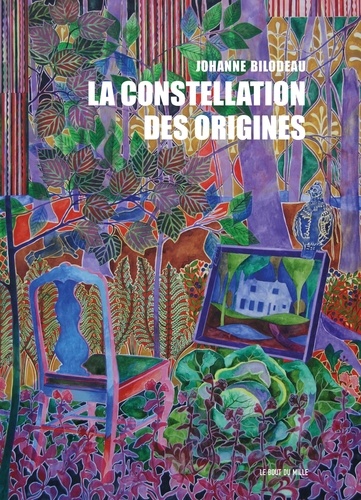 Johanne Bilodeau - La constellation des origines.