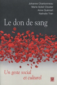 Johanne Charbonneau et Marie-Soleil Cloutier - Le don de sang - Un geste social et culturel.
