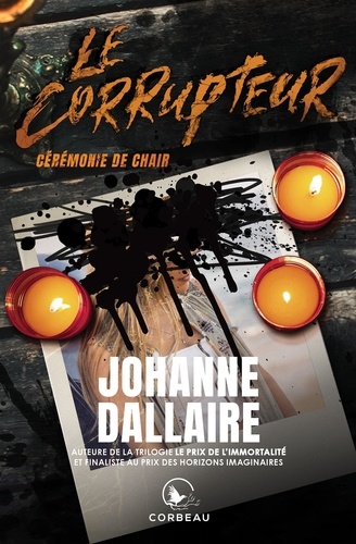 Johanne Dallaire - Le Corrupteur - Cérémonie de chair.