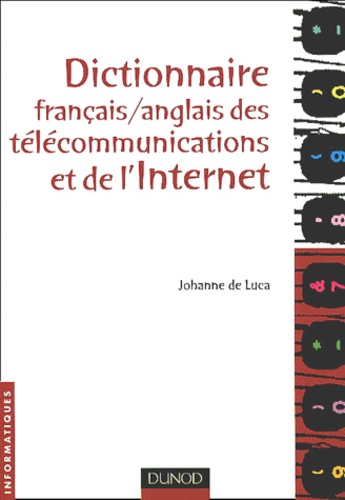Johanne De Luca - Dictionnaire français-anglais des télécommunications et de l'Internet.