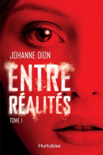 Johanne Dion - Entre réalités Tome 1.