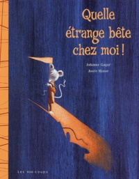 Quelle étrange bête chez moi !