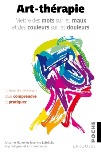 Art-thérapie. Mettre des mots sur les maux et des couleurs sur les douleurs