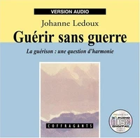 Guerir Sans Guerre. Cd Audio
