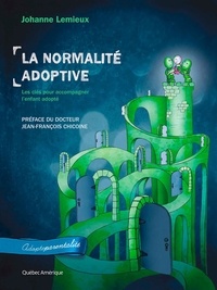eBooks téléchargement gratuit fb2La normalité adoptive  - Les clés pour accompagner l'enfant adopté in French 